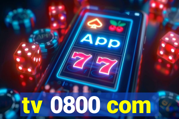 tv 0800 com